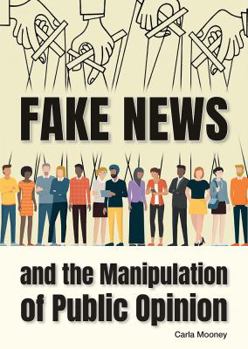 Hardcover Fake News and the Manipulation of Public Opinion Book