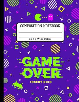 Paperback Composition Notebook Wide Ruled: Neon 80s Game Over Trendy Back to School Writing Book for Students and Teachers in 8.5 x 11 Inches Book