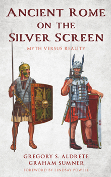 Hardcover Ancient Rome on the Silver Screen: Myth versus Reality Book