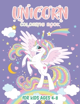 Paperback Unicorn Coloring Book For Kids Ages 4-8: Unicorn Books for Girls Book