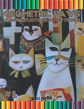 Paperback Geometric Paws: Cubist Reflections on Cat People Book