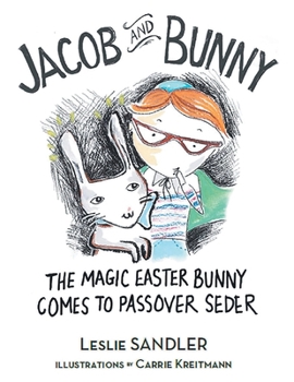 Paperback Jacob and Bunny: The Magic Easter Bunny Comes to Passover Seder Book