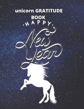 gratitude book gift unicorn:happy new year: Unicorn Journal and gratitude book  gift : Journal and gratitude book  for Girls - Composition Size ... for Journal, Doodling, Sketching and Notes