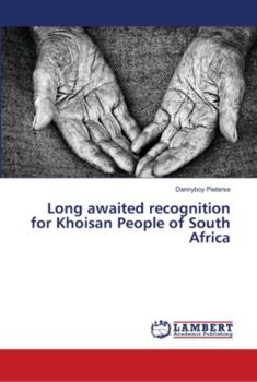 Paperback Long awaited recognition for Khoisan People of South Africa Book