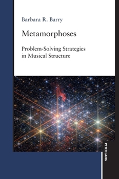 Hardcover Metamorphoses: Problem-Solving Strategies in Musical Structure Book