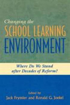 Paperback Changing the School Learning Environment: Where Do We Stand After Decades of Reform? Book
