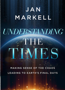 Paperback Understanding the Times: Making Sense of the Chaos Leading to Earth's Final Days Book