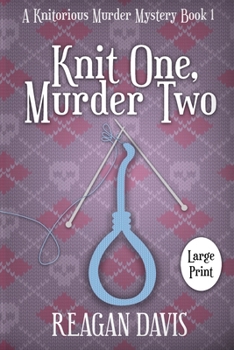 Paperback Knit One, Murder Two: A Knitorious Murder Mystery [Large Print] Book
