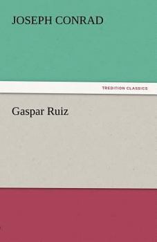 Gaspar Ruiz - Book #1 of the A Set of Six