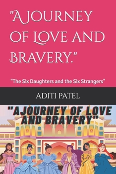 Paperback "A Journey of Love and Bravery.": "The Six Daughters and the Six Strangers" Book