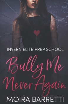 Bully Me Never Again - Book #3 of the Invern Elite Prep School