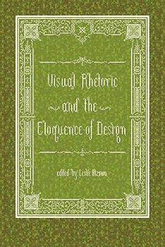 Paperback Visual Rhetoric and the Eloquence of Design Book