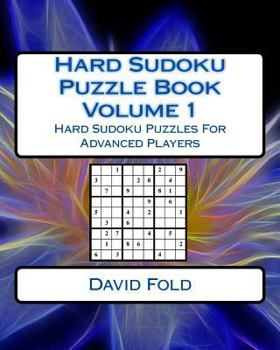 Paperback Hard Sudoku Puzzle Book Volume 1: Hard Sudoku Puzzles For Advanced Players Book