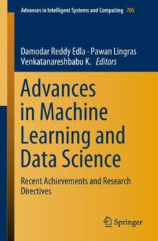Paperback Advances in Machine Learning and Data Science: Recent Achievements and Research Directives Book