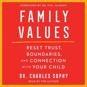 Audio CD Family Values: Restore Trust, Boundaries, and Connection with Your Child Book