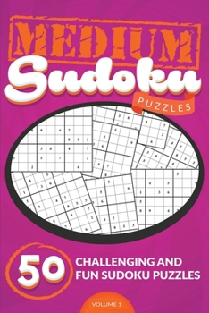 Paperback Medium Sudoku Puzzles #1: 50 Challenging and Fun Sudoku Puzzles Book