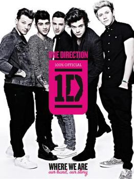 Hardcover One Direction: Where We Are: Our Band, Our Story: 100% Official Book