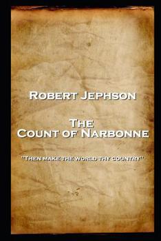 Paperback Robert Jephson - The Count of Narbonne: 'Then make the world thy country'' Book