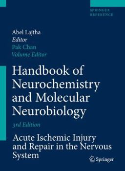 Hardcover Handbook of Neurochemistry and Molecular Neurobiology: Acute Ischemic Injury and Repair in the Nervous System Book