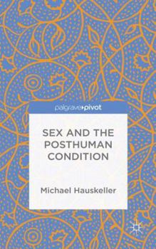 Hardcover Sex and the Posthuman Condition Book