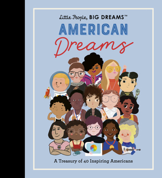 Hardcover Little People, Big Dreams: American Dreams: A Treasury of 40 Inspiring Americans Book