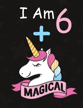 Paperback I am 6 + Magical: Birthday Journal Happy Birthday 6 Years Old - Journal for kids - 6 Year Old Christmas birthday gift Book