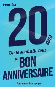 Paperback Bon anniversaire - 20 ans: Bleu - Carte livre d'or "Pour que ce jour compte" (12,7x20cm) [French] Book