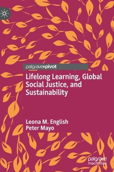 Hardcover Lifelong Learning, Global Social Justice, and Sustainability Book