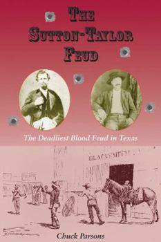 Paperback The Sutton-Taylor Feud, 7: The Deadliest Blood Feud in Texas Book