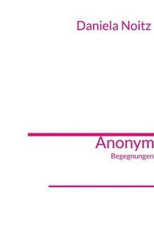 Anonym: Begegnungen