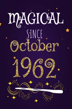 Magical Since October 1962: 120 blank pages of high quality white paper, 6" x 9" cute premium matte cover