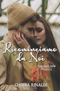 Paperback Ricominciamo da noi (Tru love serie Vol. 2) [Italian] Book