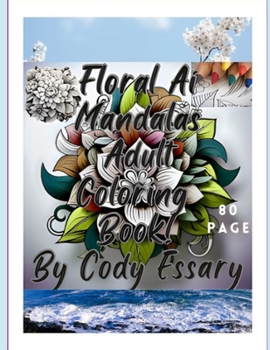 Paperback Floral Ai Mandalas!: Adult Coloring Book For Relaxation! Book