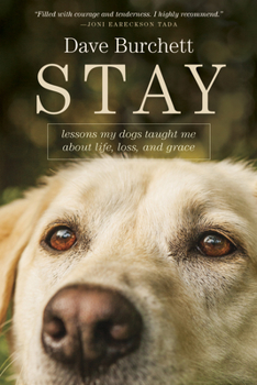 Hardcover Stay: Lessons My Dogs Taught Me about Life, Loss, and Grace Book