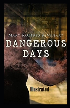 Paperback Dangerous Days Illustrated Book