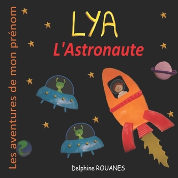 Paperback Lya l'Astronaute: Les aventures de mon prénom [French] Book