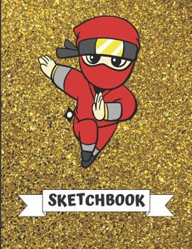 Paperback Sketchbook: Cute Ninja Master in Costume With Gold Glitter Effect Background, Large Blank Sketch Book For Girls and Boys of All Ag Book