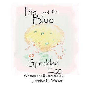 Paperback Iris And The Blue Speckled Egg Book