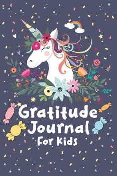 Paperback Gratitude Journal for Kids: Girl Unicorn 120 Days Daily Writing Today I am grateful for... Children Happiness Notebook(Unicorn Gratitude Journal f Book