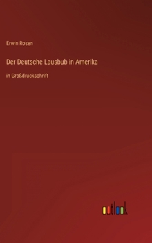 Hardcover Der Deutsche Lausbub in Amerika: in Großdruckschrift [German] Book
