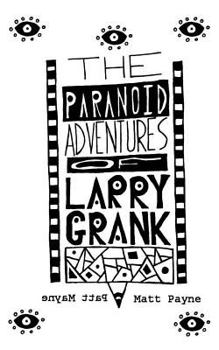 Paperback The Paranoid Adventures of Larry Grank Book