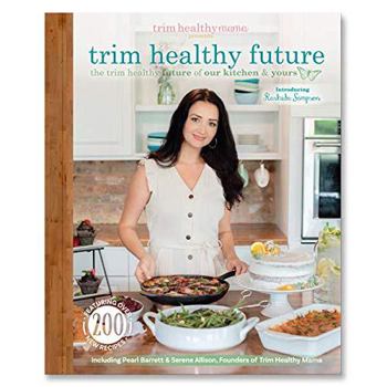 Perfect Paperback Trim Healthy Future: The Trim Healthy Future of our kitchen & yours Book