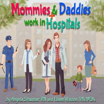 Paperback Mommies and Daddies Work in Hospitals Book