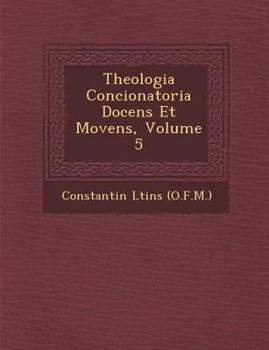 Paperback Theologia Concionatoria Docens Et Movens, Volume 5 [Latin] Book