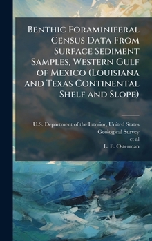 Hardcover Benthic Foraminiferal Census Data From Surface Sediment Samples, Western Gulf of Mexico (Louisiana and Texas Continental Shelf and Slope) Book