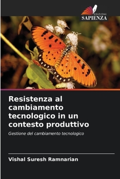 Paperback Resistenza al cambiamento tecnologico in un contesto produttivo [Italian] Book