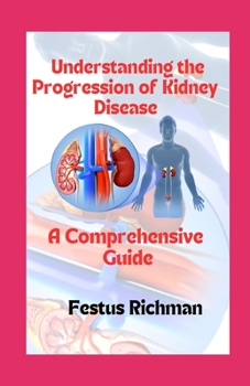 Paperback Understanding the Progression of Kidney Disease: A Comprehensive Guide Book