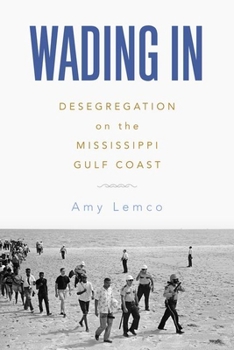 Hardcover Wading in: Desegregation on the Mississippi Gulf Coast Book