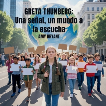Greta Thunberg: Una Señal, Un Mundo A La Escucha