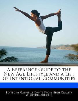 Paperback A Reference Guide to the New Age Lifestyle and a List of Intentional Communities Book